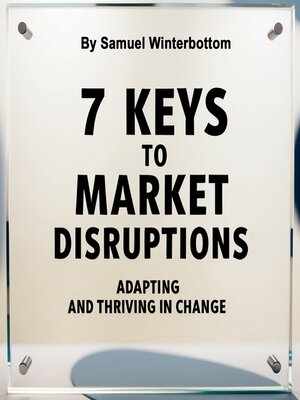 cover image of 7 Keys to Market Disruptions